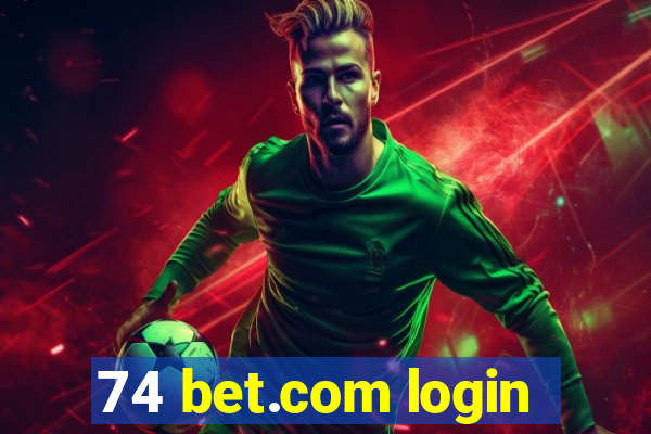 74 bet.com login